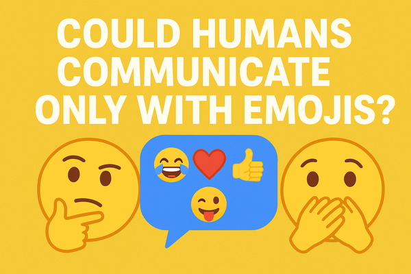 Could Humans Communicate Only with Emojis? – The Rise of Picture-Based Societies